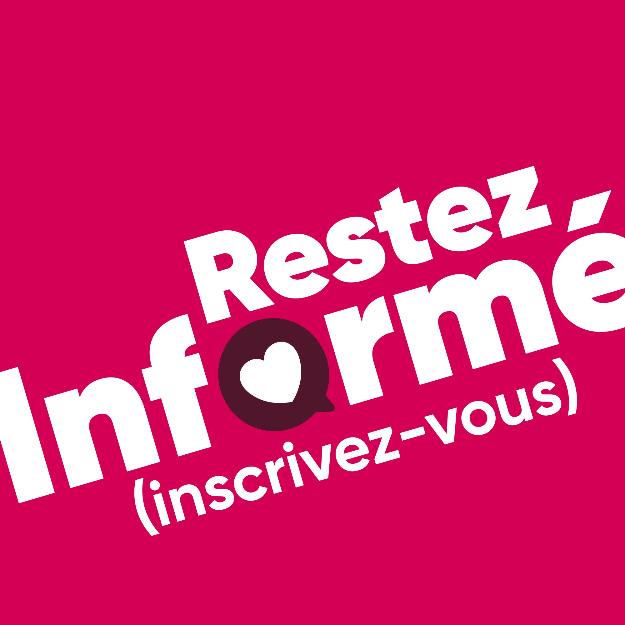 Restez informé...